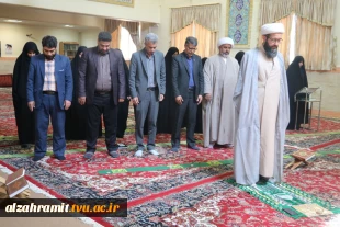برگزاری نماز جماعت باحضور جناب آقای دکتر احمدی ریاست استان و هیات همراه در آموزشکده الزهرا (س)مشهد.
 2